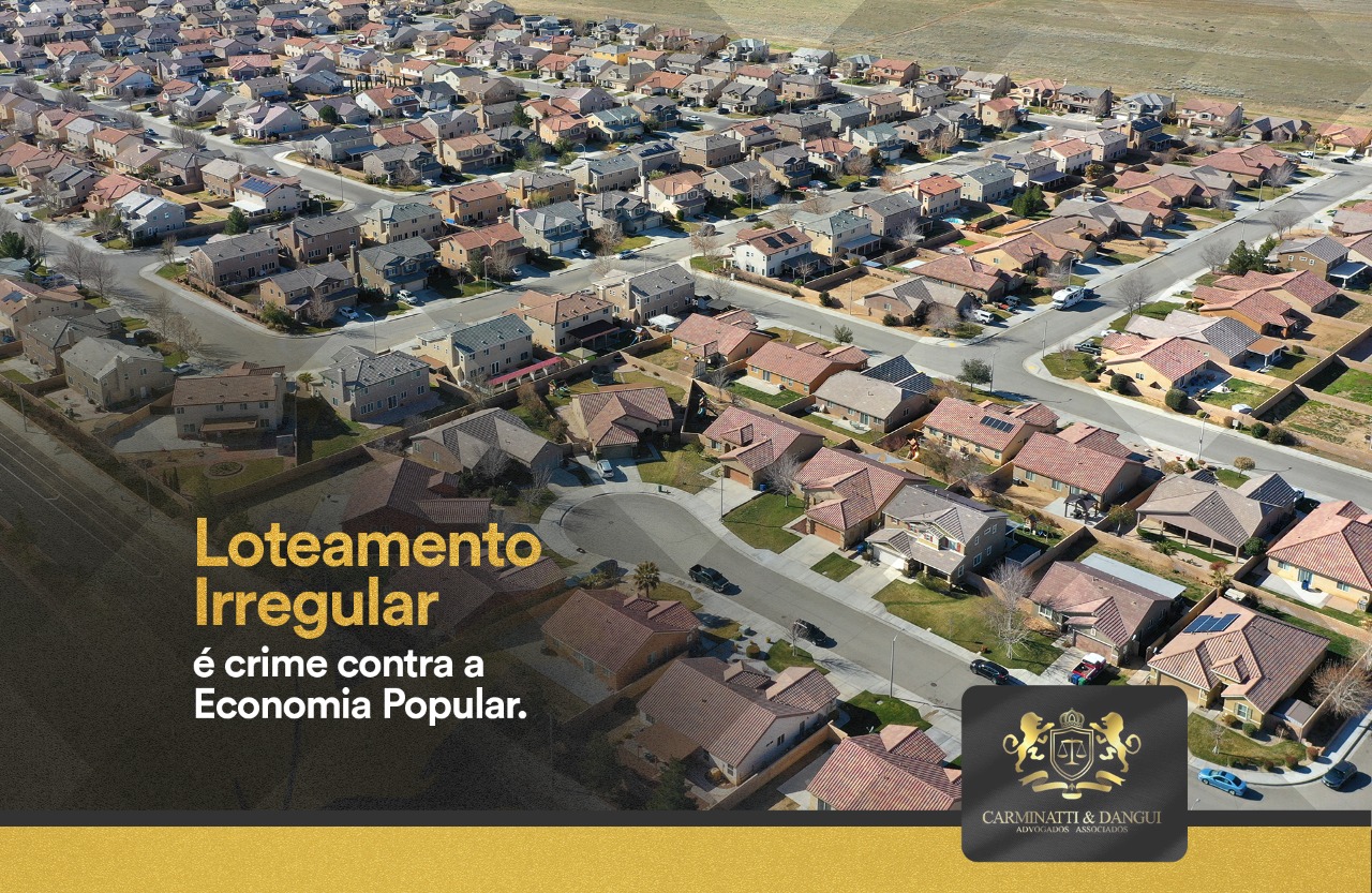 Você sabia que a realização de Loteamentos Irregular é Crime?